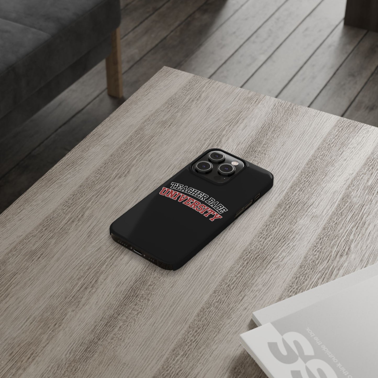 TEACHER BABE UNIVERSITY SLIM PHONE CASE