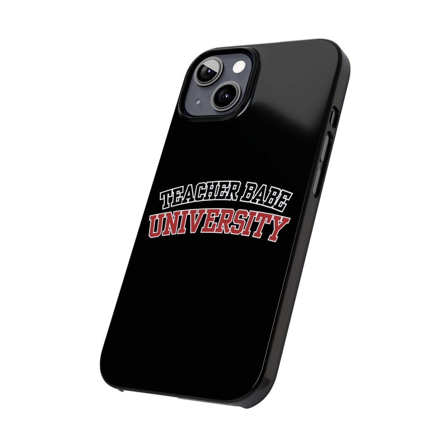 TEACHER BABE UNIVERSITY SLIM PHONE CASE