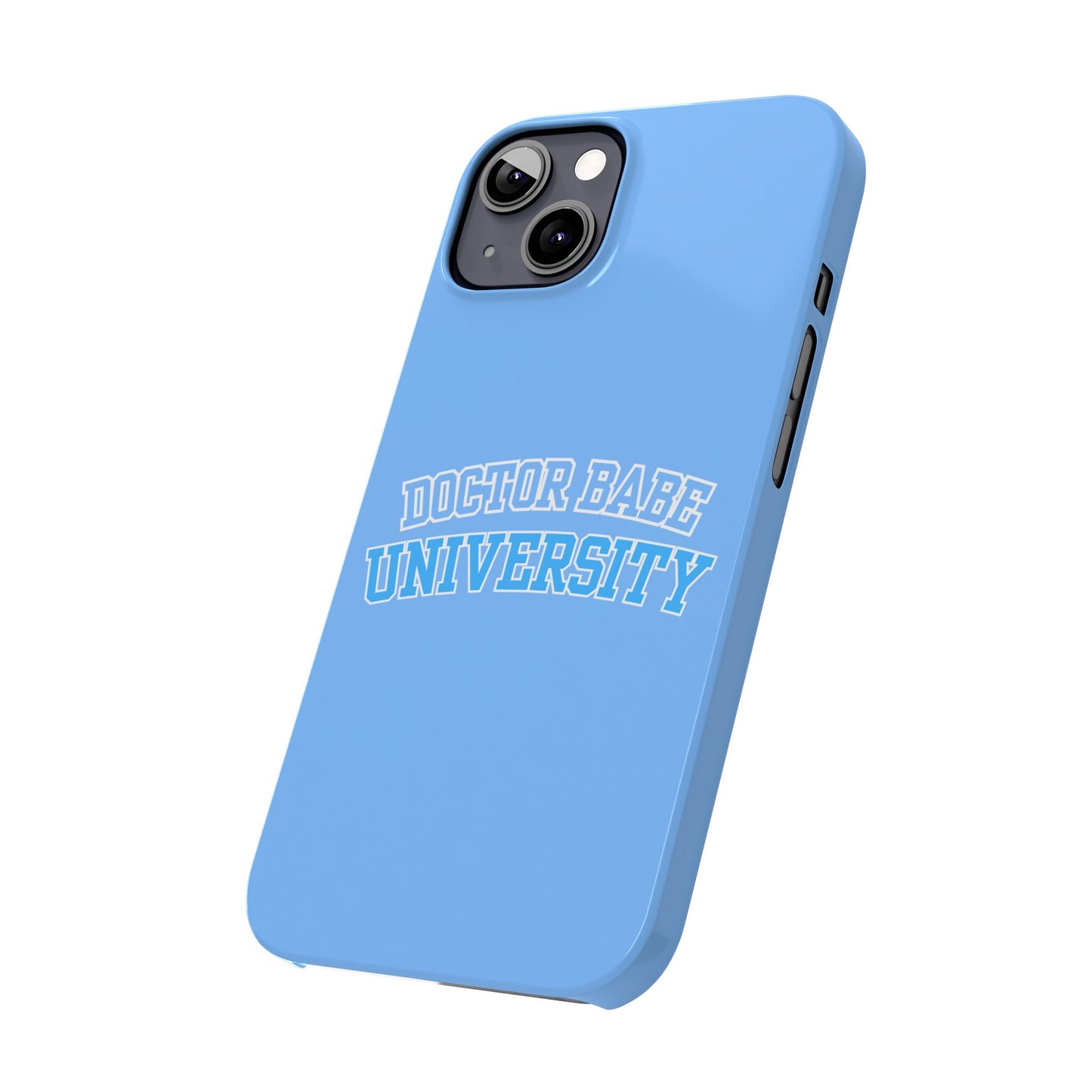 DOCTOR BABE UNIVERSITY SLIM PHONE CASE