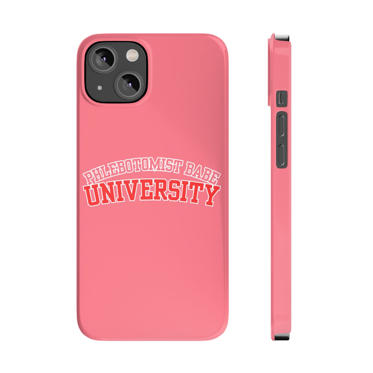 PHLEBOTOMIST BABE UNIVERSITY SLIM PHONE CASE