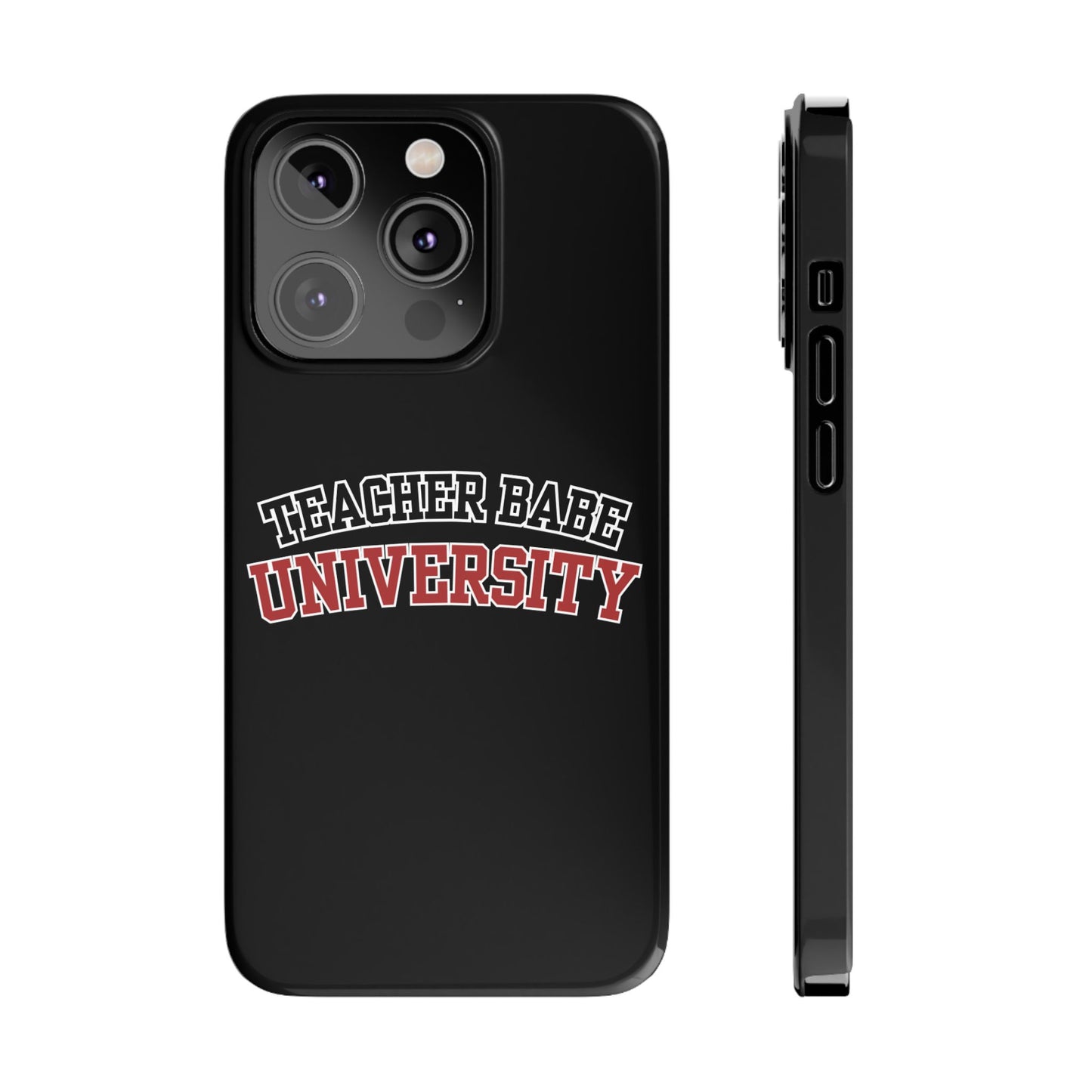 TEACHER BABE UNIVERSITY SLIM PHONE CASE