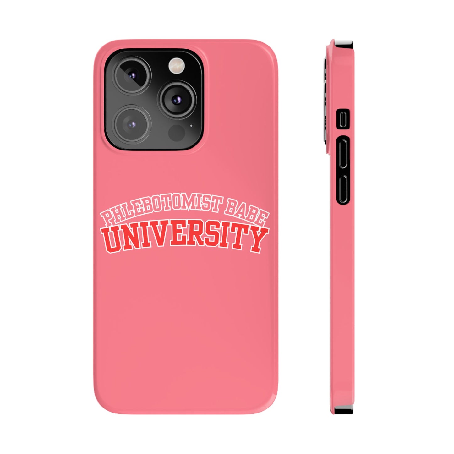 PHLEBOTOMIST BABE UNIVERSITY SLIM PHONE CASE