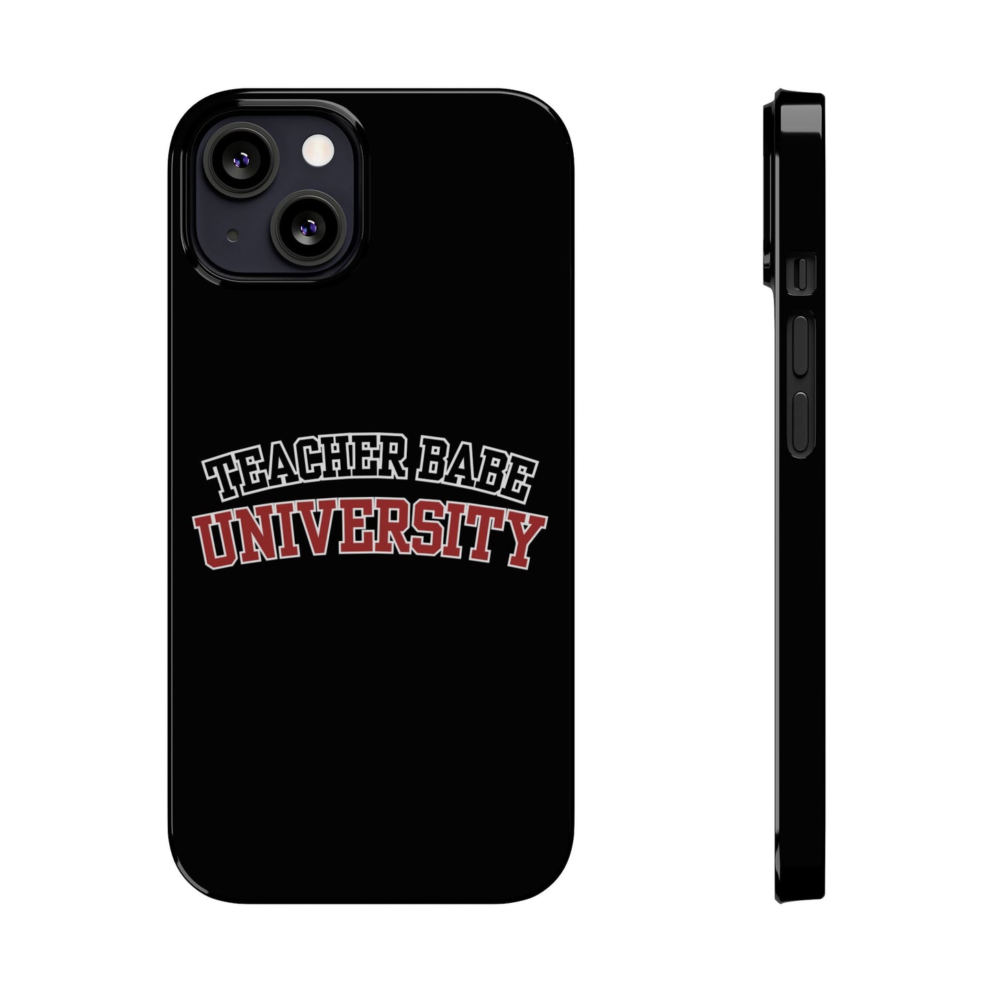 TEACHER BABE UNIVERSITY SLIM PHONE CASE