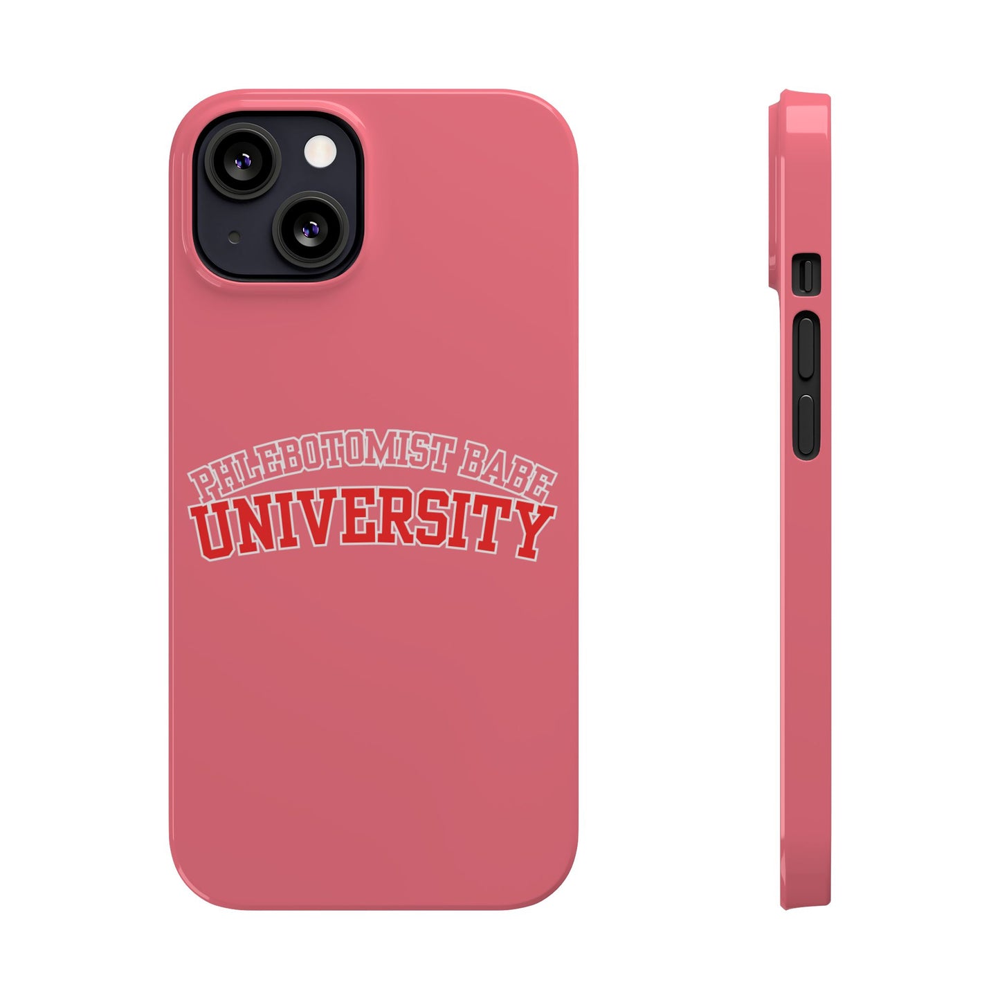 PHLEBOTOMIST BABE UNIVERSITY SLIM PHONE CASE