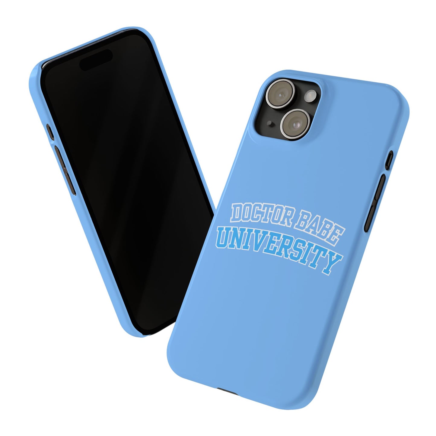 DOCTOR BABE UNIVERSITY SLIM PHONE CASE