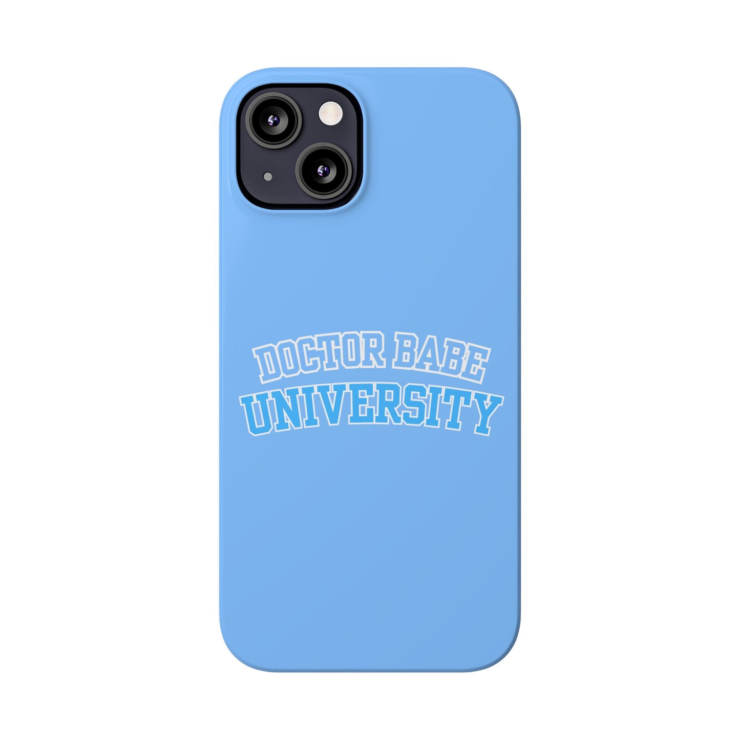 DOCTOR BABE UNIVERSITY SLIM PHONE CASE