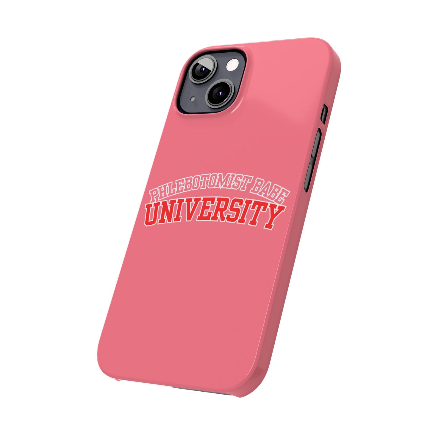 PHLEBOTOMIST BABE UNIVERSITY SLIM PHONE CASE