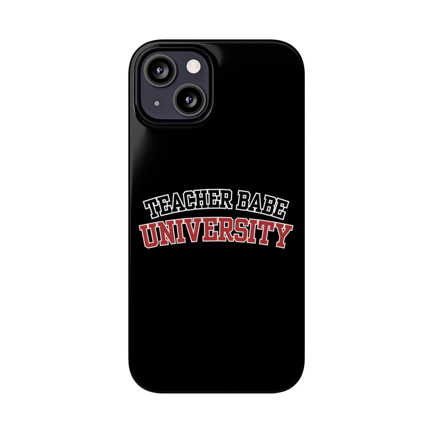 TEACHER BABE UNIVERSITY SLIM PHONE CASE